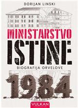 Ministarstvo istine: Biografija Orvelove 1984.